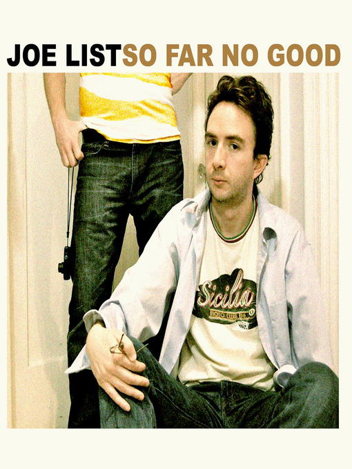 Title details for So Far No Good by Joe List - Available